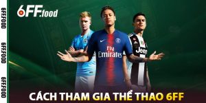 Cách Tham Gia Thể Thao 6FF