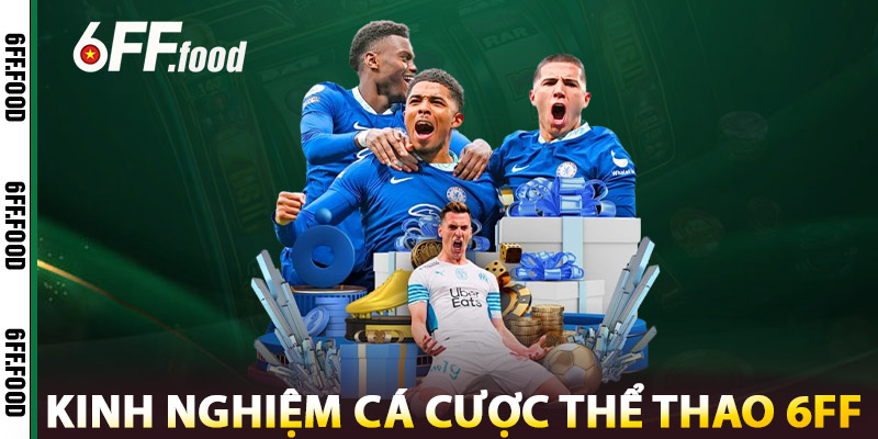 Kinh Nghiệm Cá Cược Thể Thao 6FF